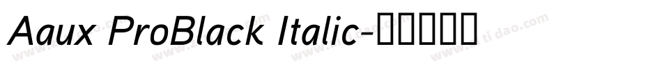 Aaux ProBlack Italic字体转换